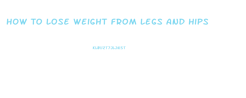 How To Lose Weight From Legs And Hips