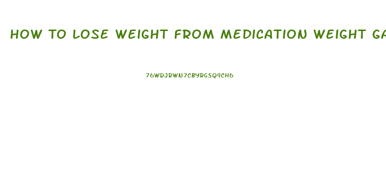 How To Lose Weight From Medication Weight Gain