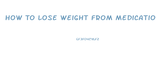 How To Lose Weight From Medication Weight Gain