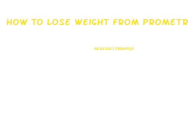 How To Lose Weight From Prometrium Pills