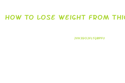 How To Lose Weight From Thigh