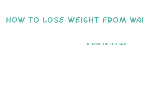 How To Lose Weight From Waist