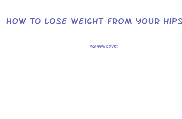 How To Lose Weight From Your Hips