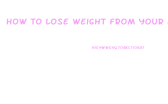How To Lose Weight From Your Hips