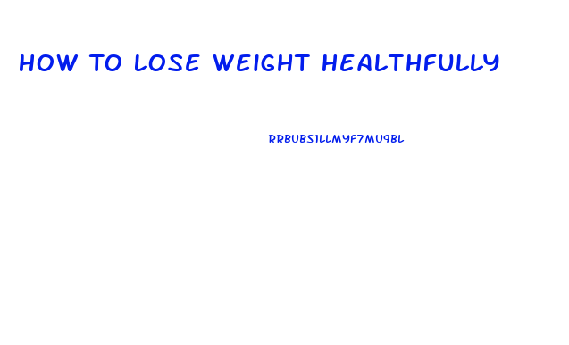 How To Lose Weight Healthfully