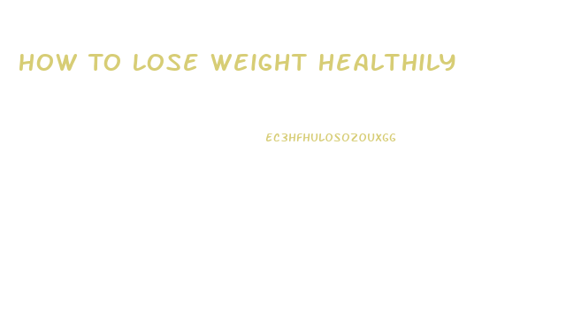How To Lose Weight Healthily