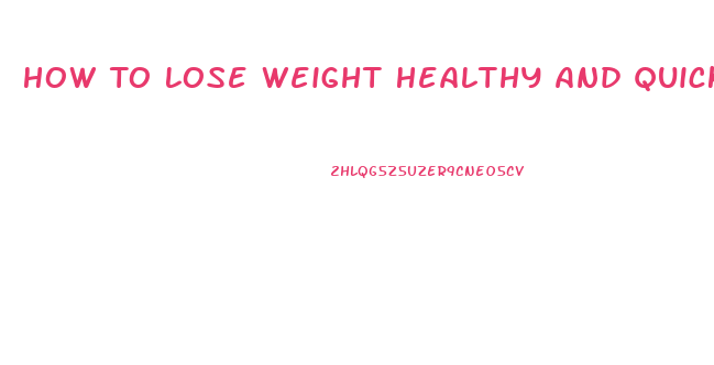 How To Lose Weight Healthy And Quickly