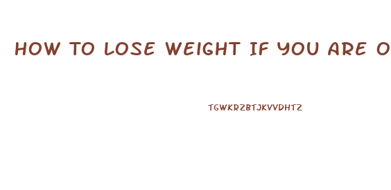 How To Lose Weight If You Are Obese