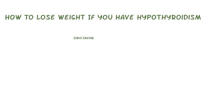 How To Lose Weight If You Have Hypothyroidism