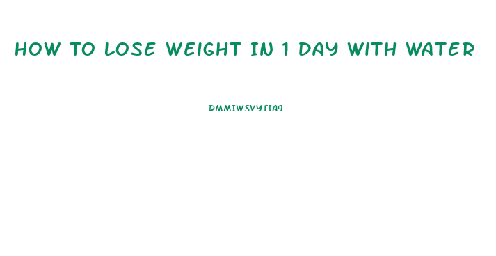 How To Lose Weight In 1 Day With Water