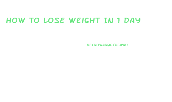 How To Lose Weight In 1 Day