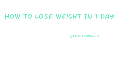 How To Lose Weight In 1 Day