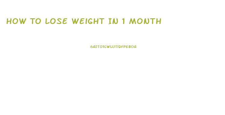 How To Lose Weight In 1 Month