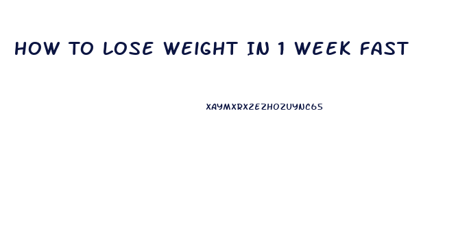 How To Lose Weight In 1 Week Fast