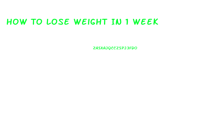 How To Lose Weight In 1 Week