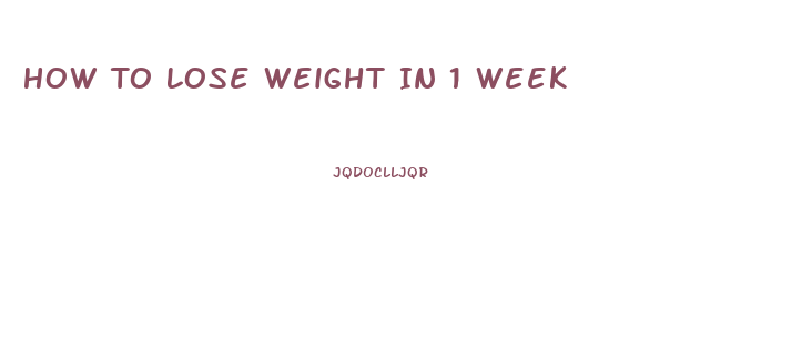 How To Lose Weight In 1 Week