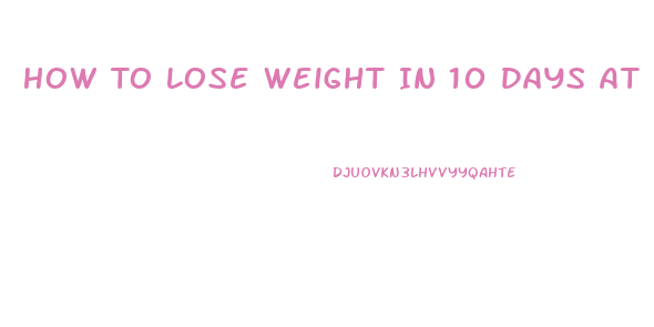 How To Lose Weight In 10 Days At Home