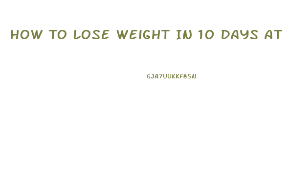 How To Lose Weight In 10 Days At Home