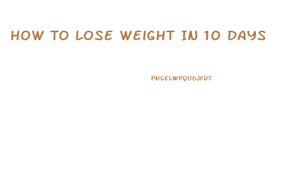 How To Lose Weight In 10 Days