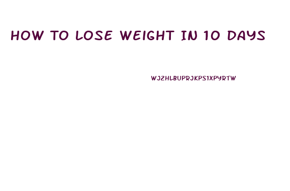 How To Lose Weight In 10 Days