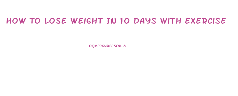 How To Lose Weight In 10 Days With Exercise