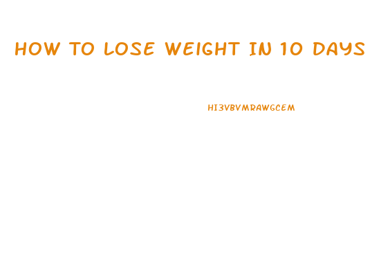 How To Lose Weight In 10 Days Without Dieting