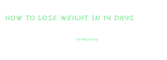 How To Lose Weight In 14 Days