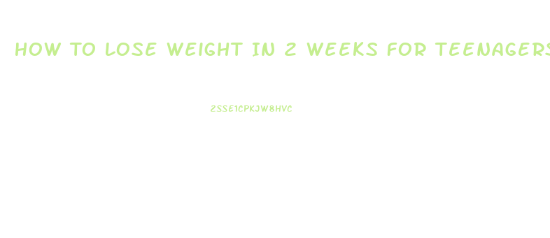 How To Lose Weight In 2 Weeks For Teenagers