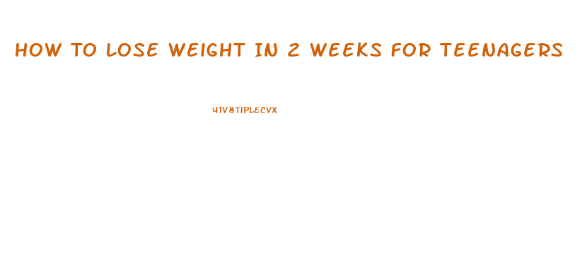 How To Lose Weight In 2 Weeks For Teenagers