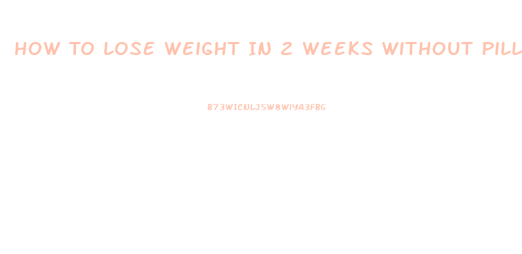 How To Lose Weight In 2 Weeks Without Pills