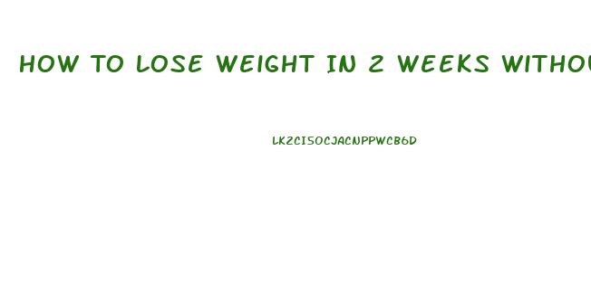 How To Lose Weight In 2 Weeks Without Pills