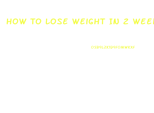 How To Lose Weight In 2 Weeks Without Pills
