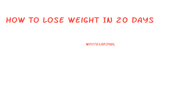 How To Lose Weight In 20 Days