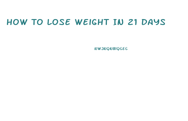 How To Lose Weight In 21 Days