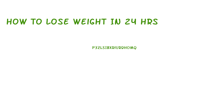 How To Lose Weight In 24 Hrs