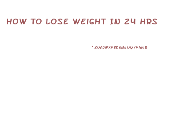 How To Lose Weight In 24 Hrs