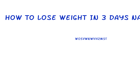 How To Lose Weight In 3 Days Naturally