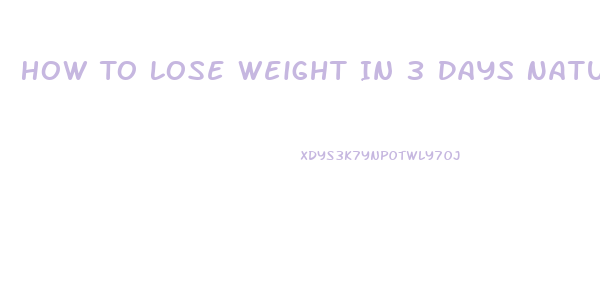 How To Lose Weight In 3 Days Naturally