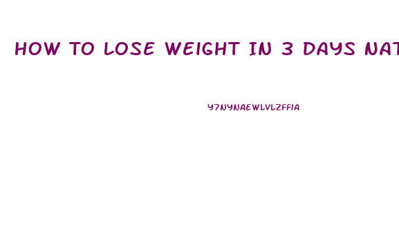 How To Lose Weight In 3 Days Naturally