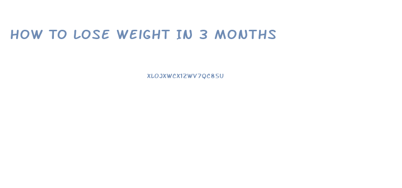 How To Lose Weight In 3 Months