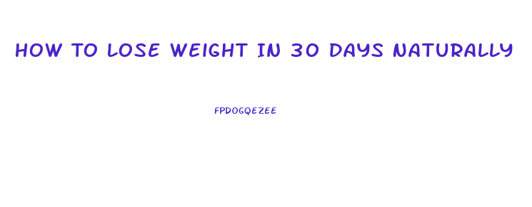 How To Lose Weight In 30 Days Naturally