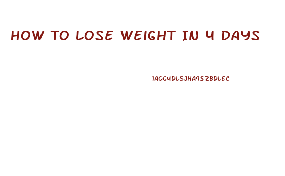 How To Lose Weight In 4 Days