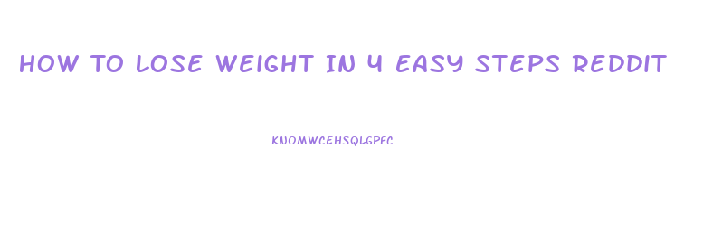 How To Lose Weight In 4 Easy Steps Reddit