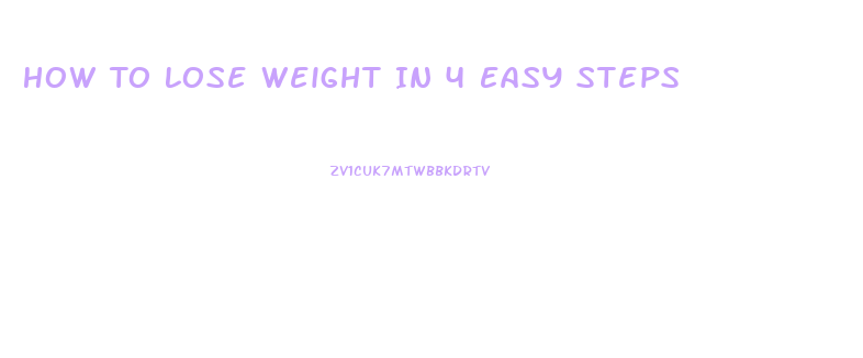 How To Lose Weight In 4 Easy Steps