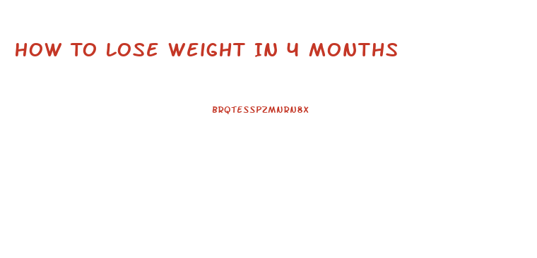 How To Lose Weight In 4 Months