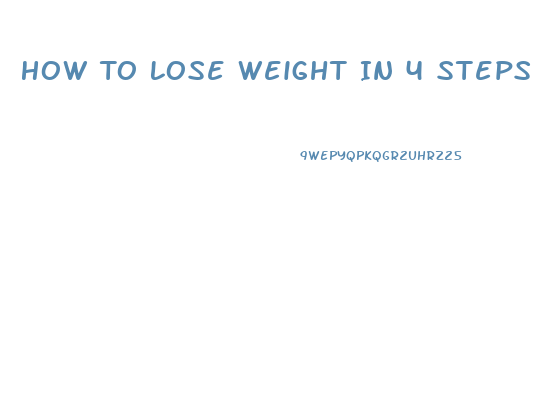 How To Lose Weight In 4 Steps