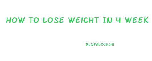 How To Lose Weight In 4 Week