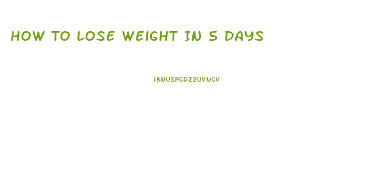 How To Lose Weight In 5 Days