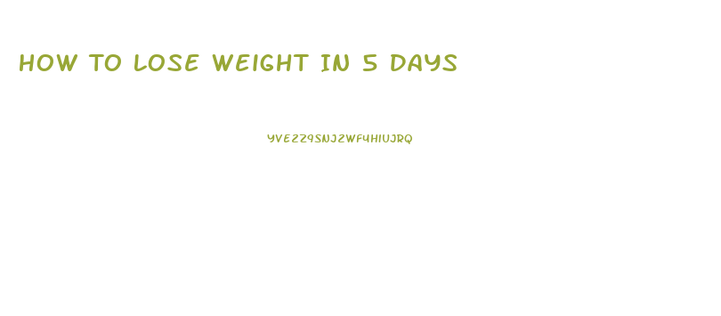 How To Lose Weight In 5 Days