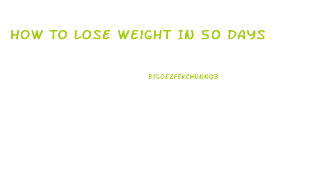 How To Lose Weight In 50 Days